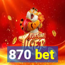 870 bet